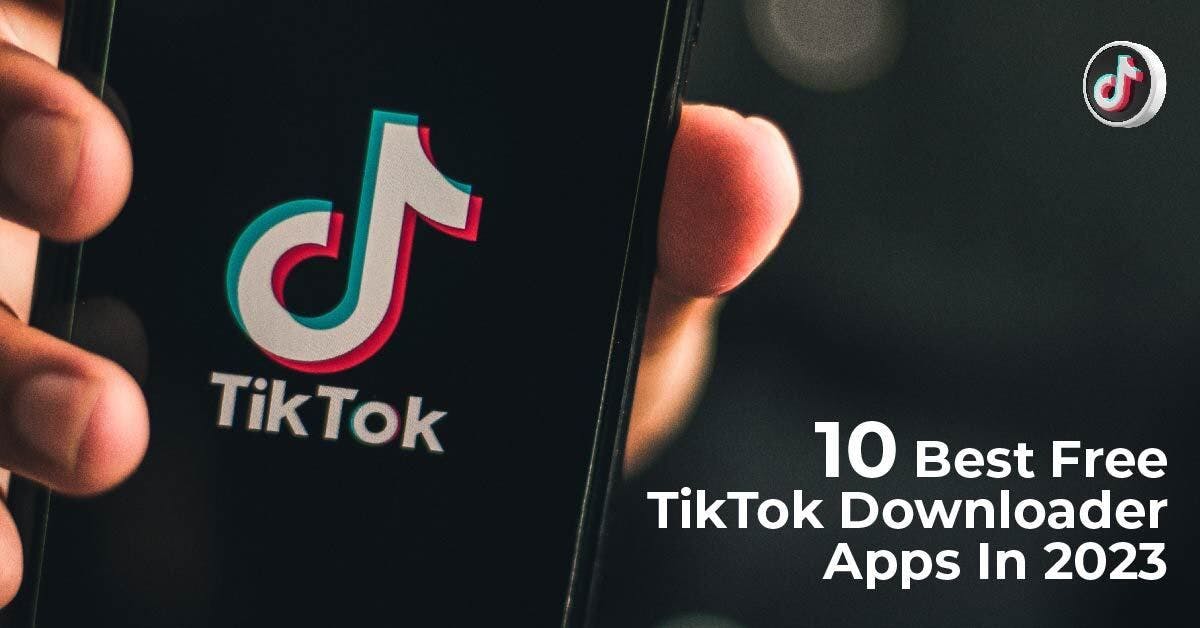 10 best free TikTok downloader apps in 2023 cover